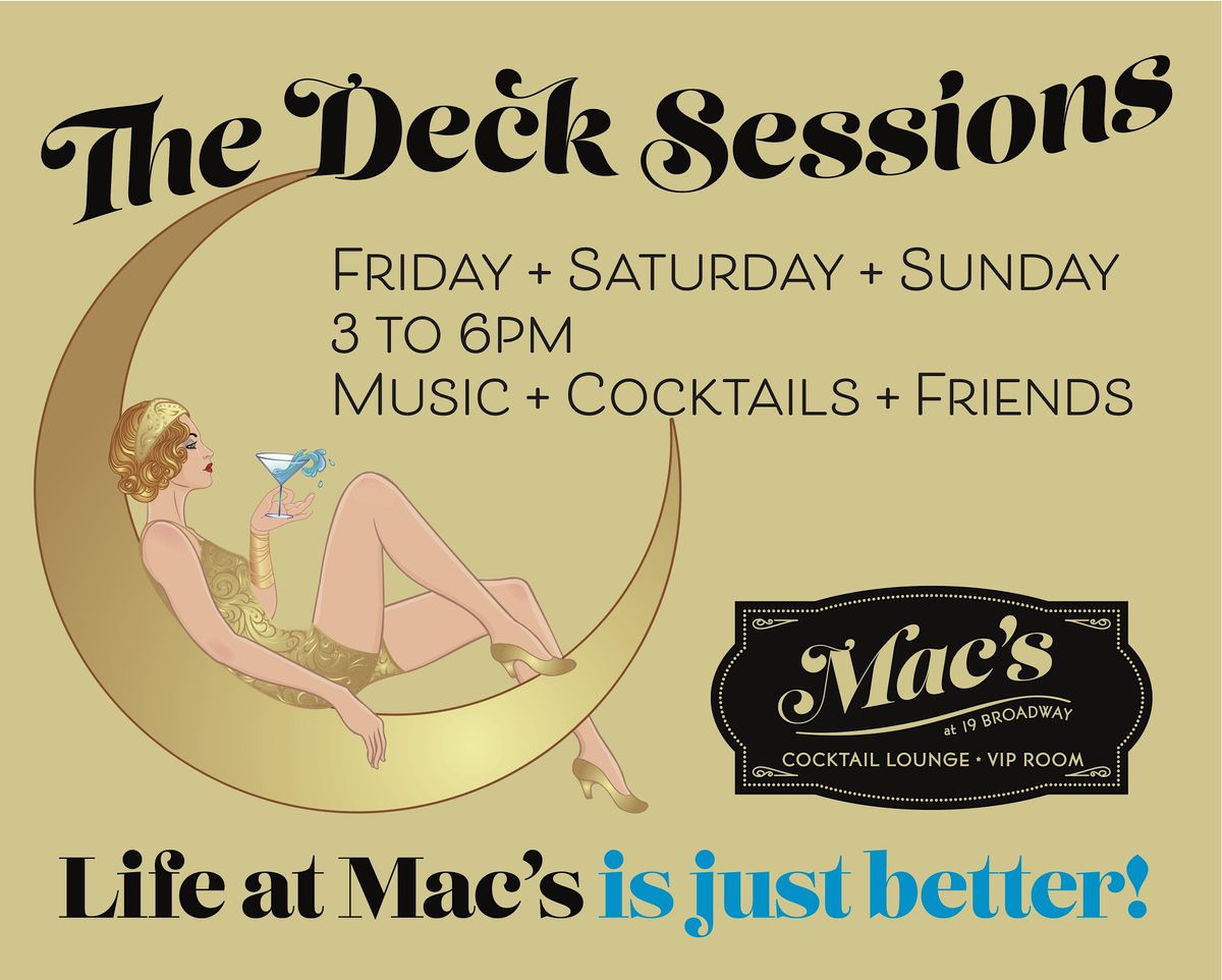 Deck Sessions (Fri-Sun)