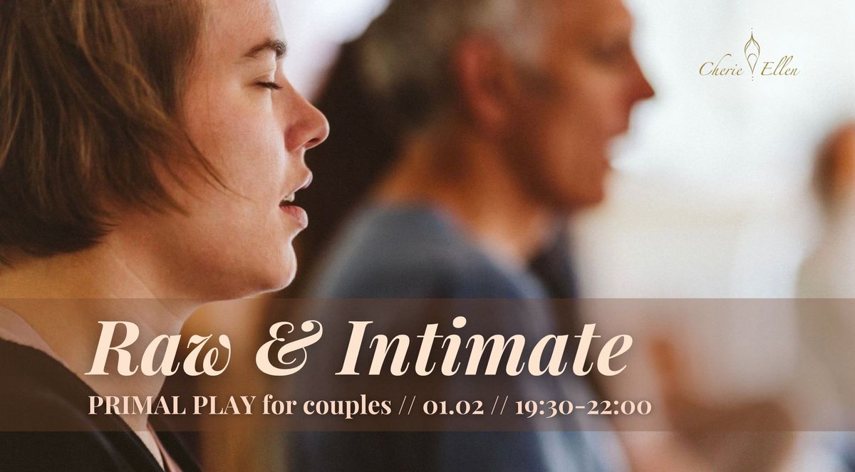 Raw & Intimate \/\/ Primal Play for Couples