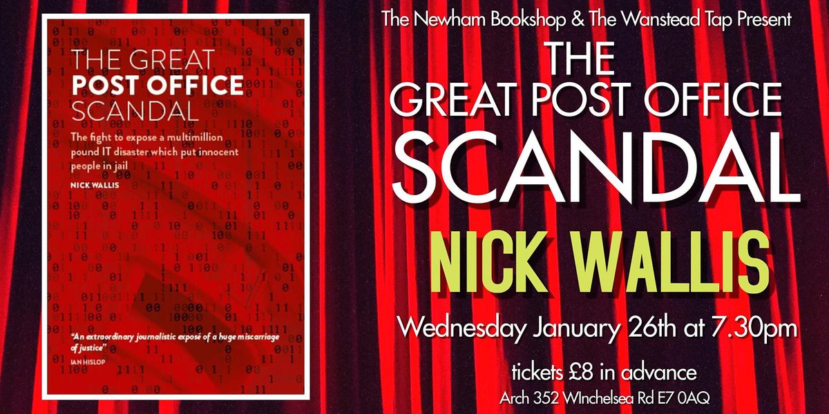 The Great Post Office Scandal With Nick Wallis The Wanstead Tap Ltd the-great-post-office-scandal-with-nick-wallis-the-wanstead-tap-ltd