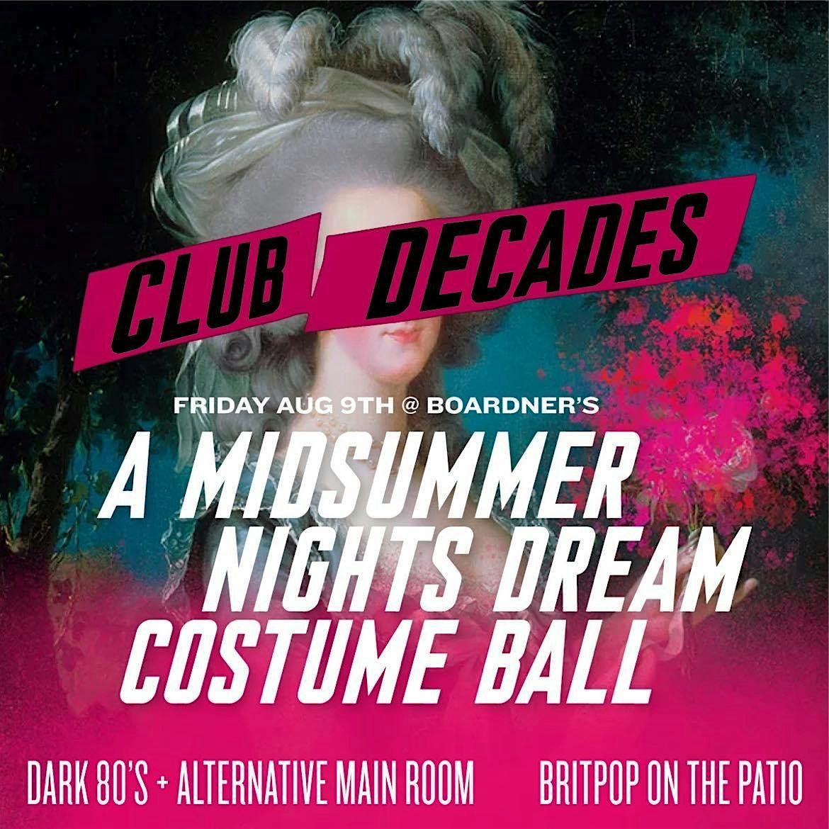 Club Decades - A Midsummer Night's Dream 8\/9 @ Boardner's