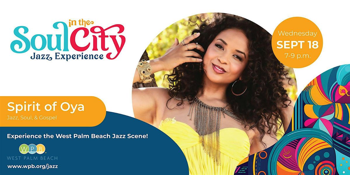 Soul in the City Jazz Experience Featuring: Spirit of Oya