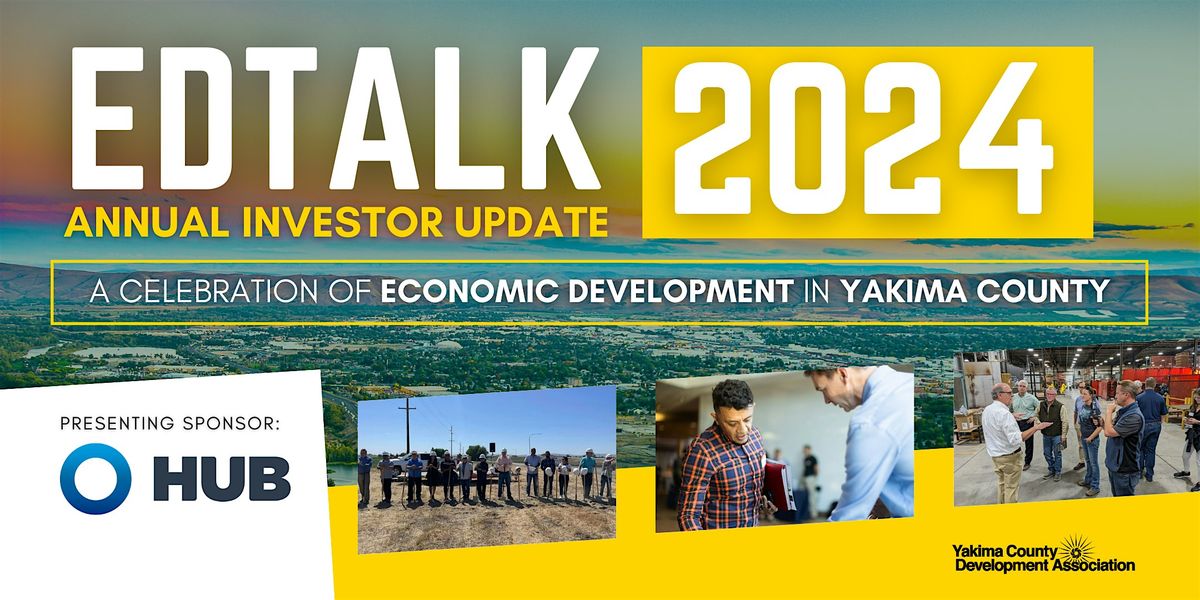 2024 EDTalk-A celebration of Economic Development in Yakima County