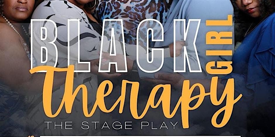 Black Girl Therapy- Stage Play-NYC.