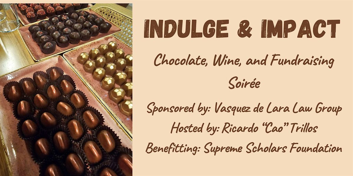 Indulge & Impact: Chocolate, Wine, and Fundraising Soir\u00e9e