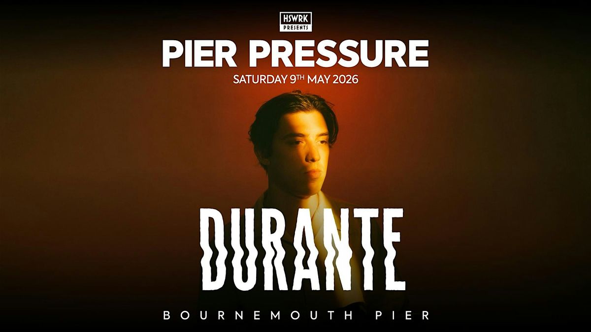 HSWRK Presents: Pier Pressure Opening Party with Durante