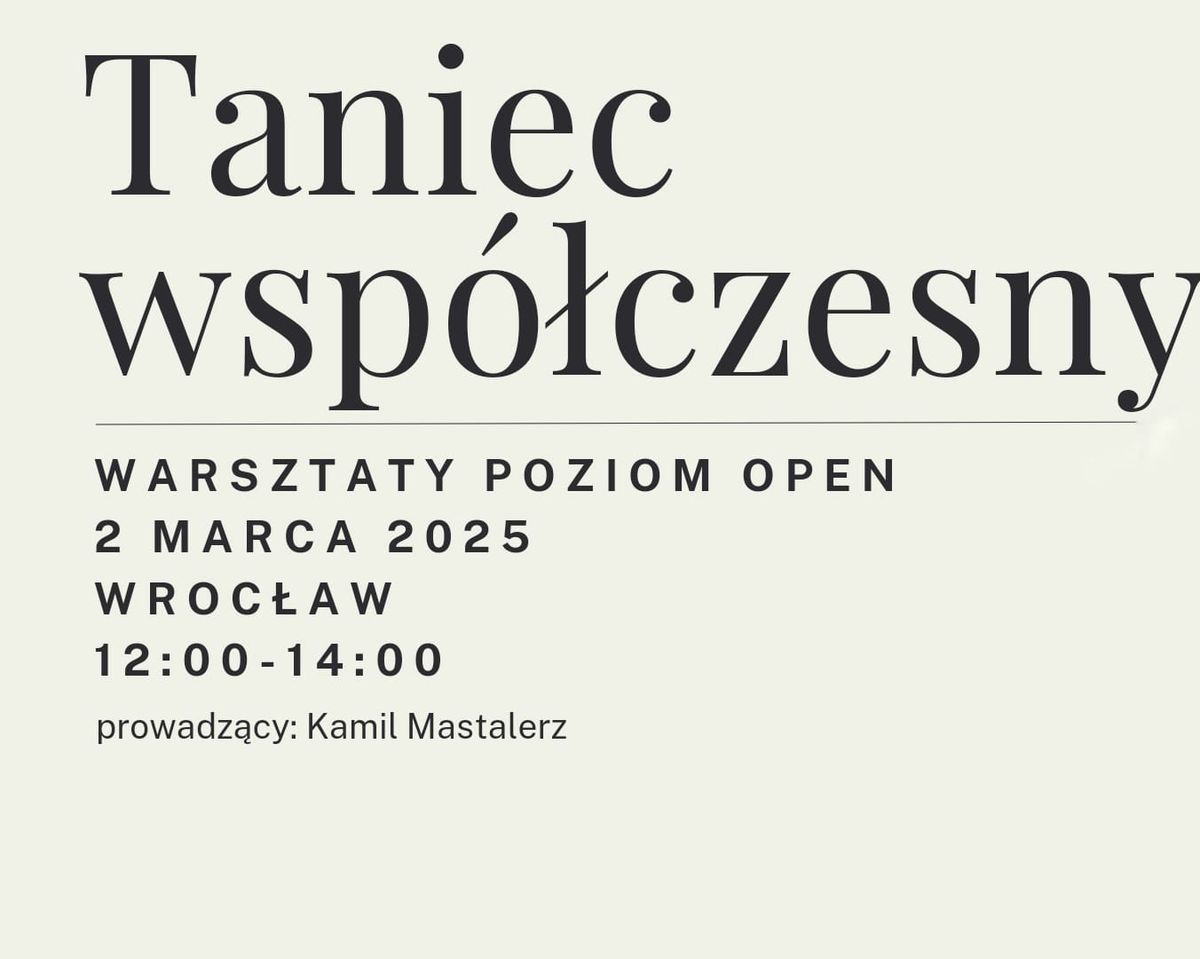 Taniec wsp\u00f3\u0142czesny- warsztaty open (prowadz\u0105cy: Kamil Mastalerz)