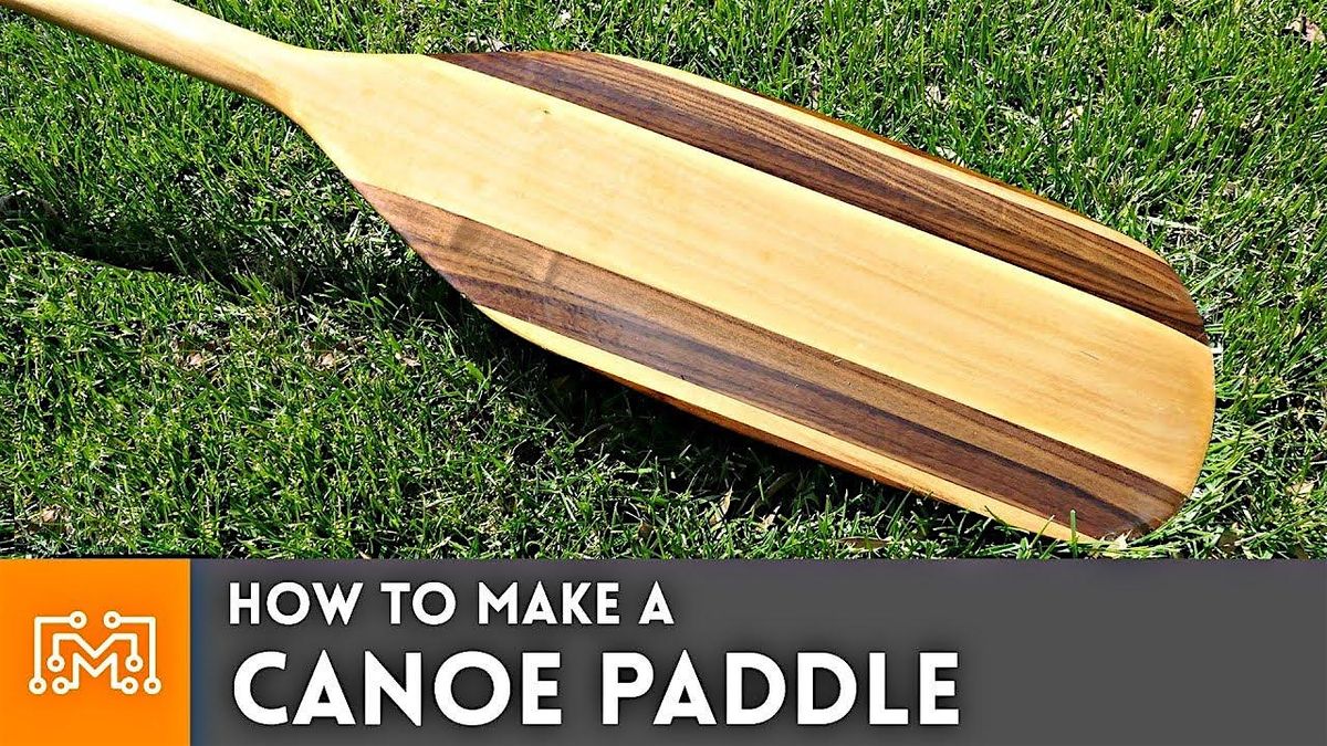Woodshop 101 - Make a Canoe Paddle