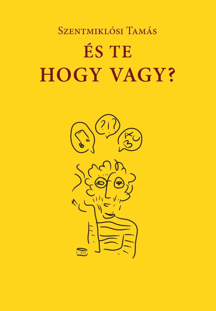 \u00c9s te hogy vagy? \u2013 Szentmikl\u00f3si Tam\u00e1s k\u00f6tetbemutat\u00f3ja