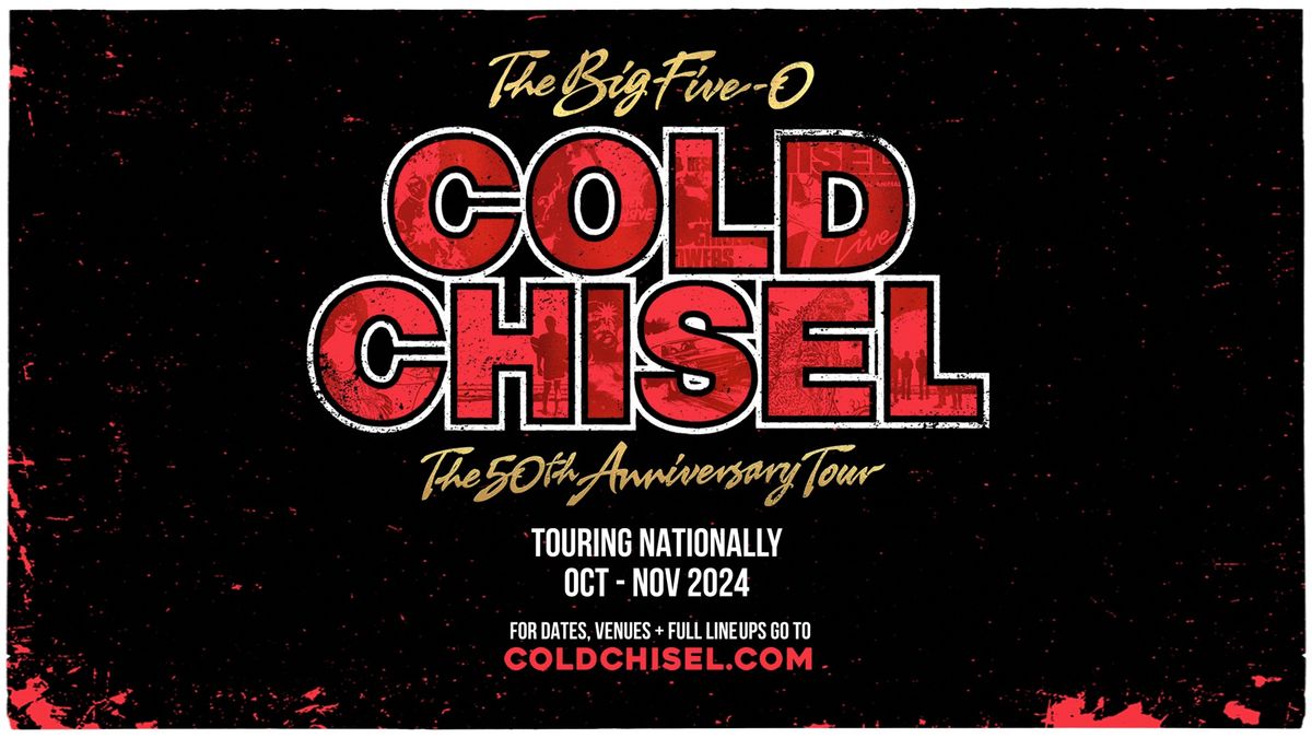 Cold Chisel "The Big Five-O" 50th Anniversary Tour [SOLD OUT]