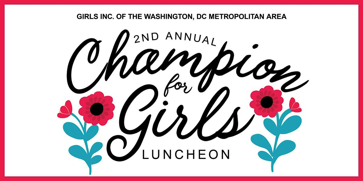 Girls Inc. DC's  "Champion for Girls" Luncheon