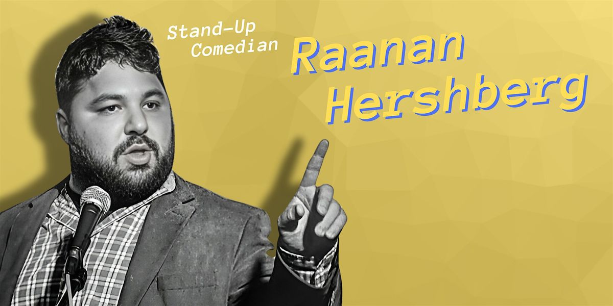 Stand-Up Comedian Raanan Hershberg