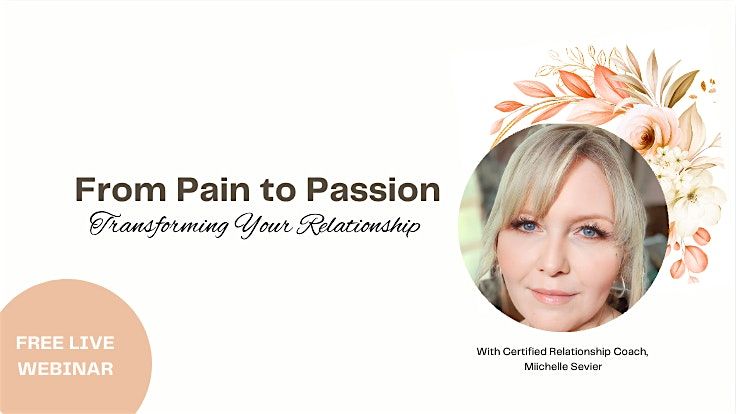 From Pain to Passion: Transforming Your Relationship (Escondido)