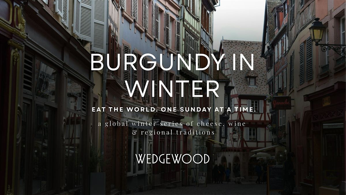 Burgundy in Winter: Wines, Cheeses & Terroir Traditions