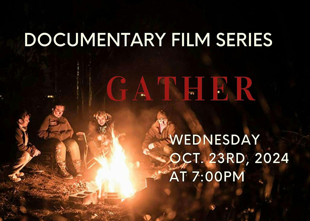 Documentary Film Series: Gather