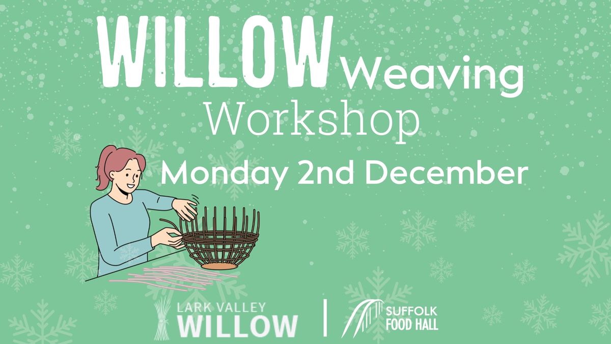 Willow Weaving Workshop