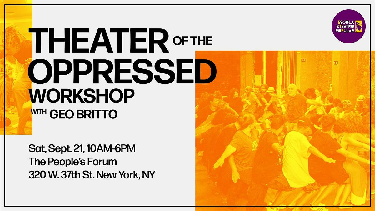 Theater of The Oppressed Workshop with Geo Brtitto