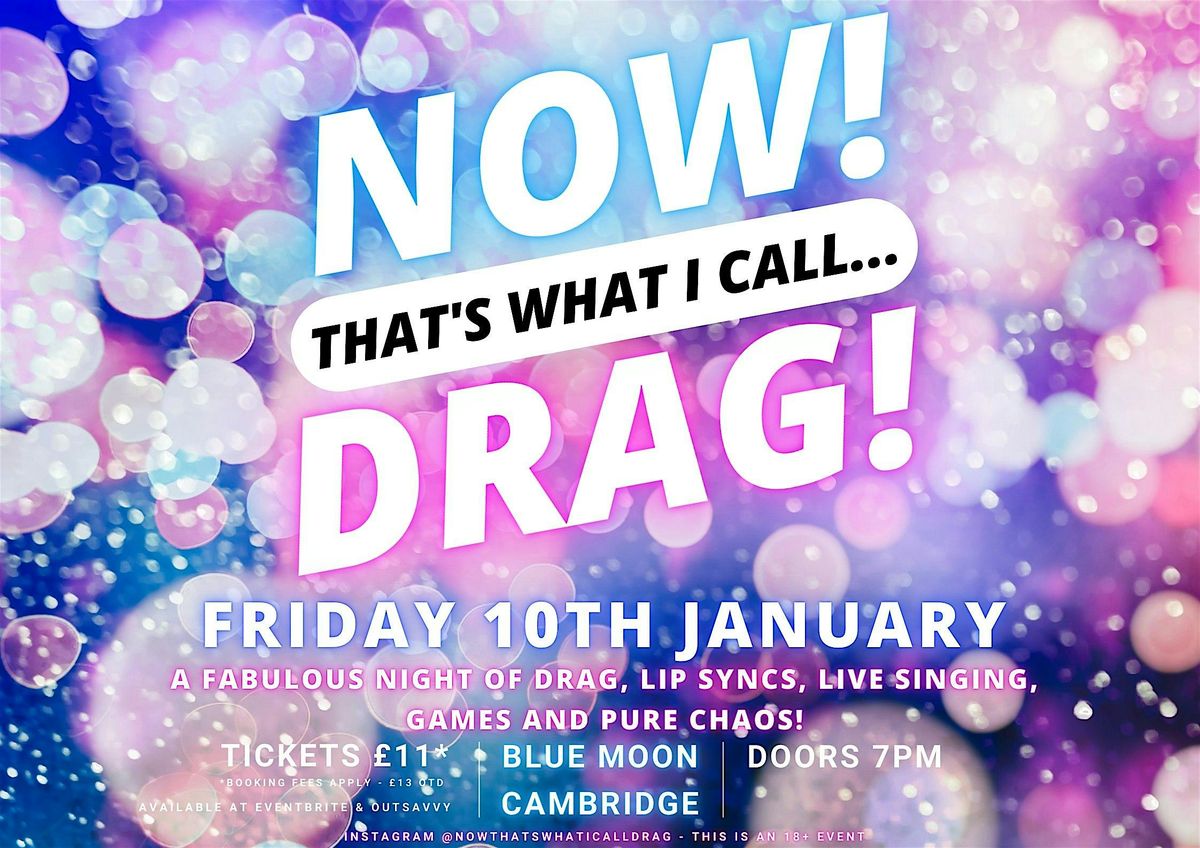 NOW! That's What I Call...DRAG! Cambridge!