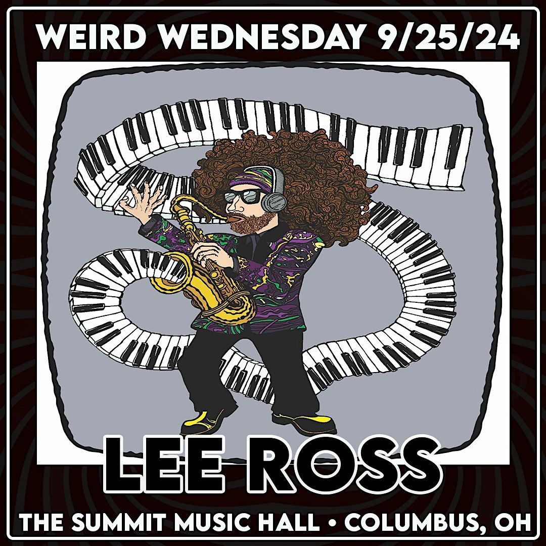 Weird Wednesday ft. Lee Ross @ The Summit Music Hall - 9\/25\/24