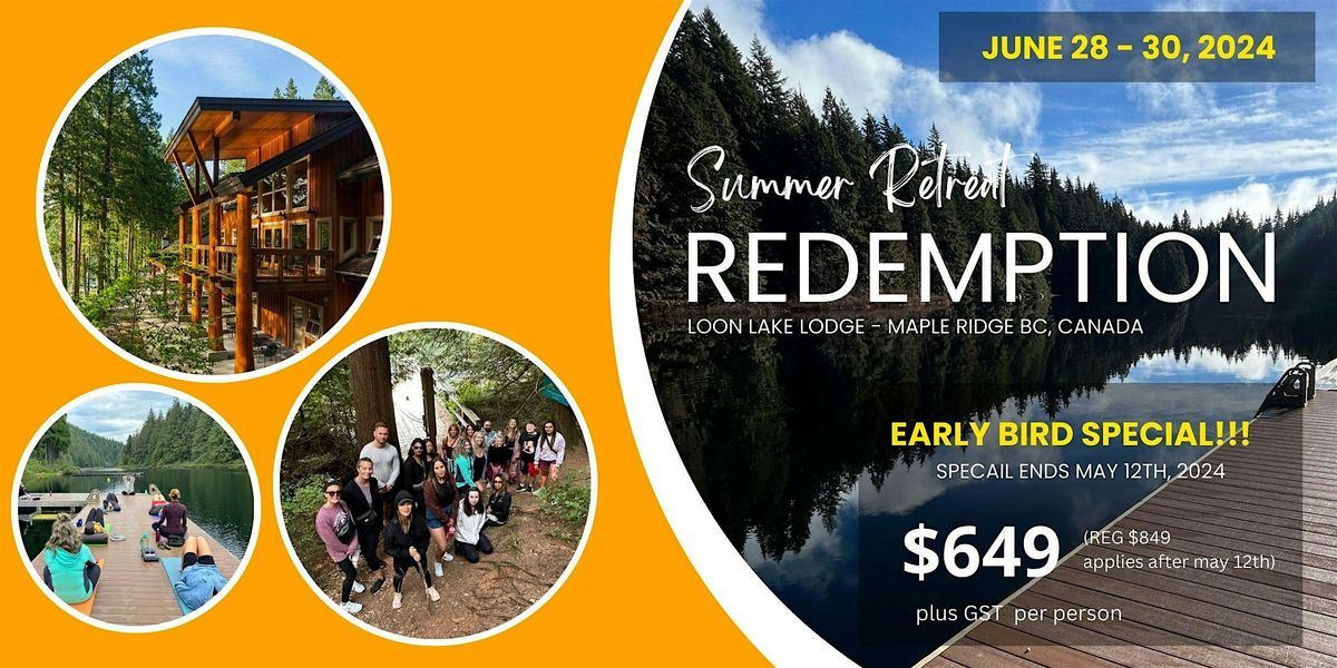 Summer Redemption Retreat at Loon Lake Lodge, Maple Ridge BC, Canada