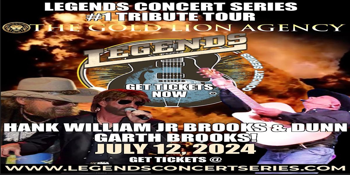 Legends Concert Series-Hank Williams Jr-Brooks-Dunn- Garth Brooks 7-12-24
