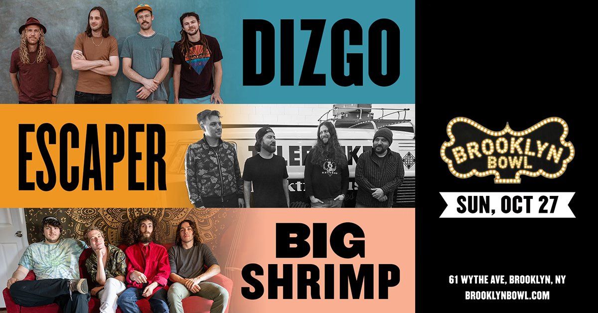 Dizgo, Escaper, Big Shrimp at Brooklyn Bowl NYC | 10\/27\/24