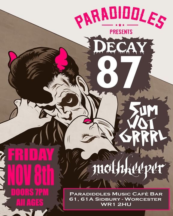 Paradiddles Presents - Decay 87 \/ Sum Wot Grrrl \/ Mothkeeper