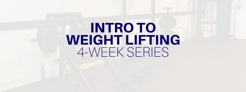 Intro To Weight Lifting 4-Week Series