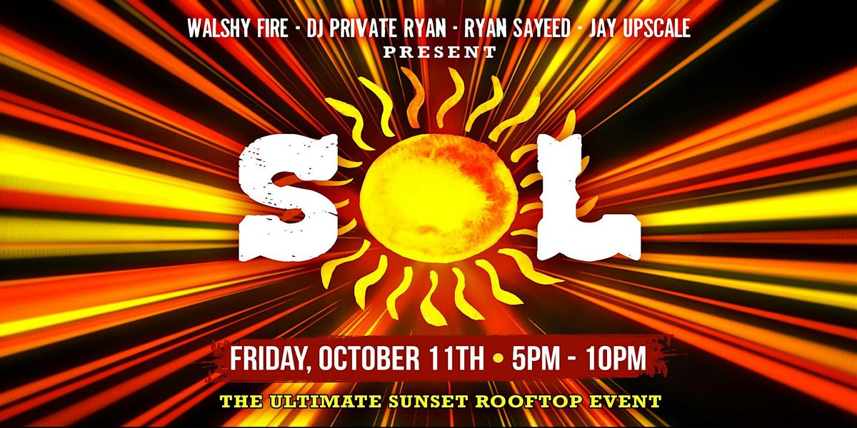 SOL - The Ultimate Sunset Rooftoop Event - MIAMI CARNIVAL FRIDAY!