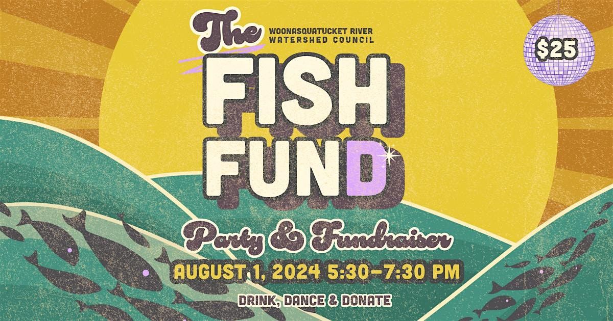 THE FISH FUN(D): Party and Fundraiser!