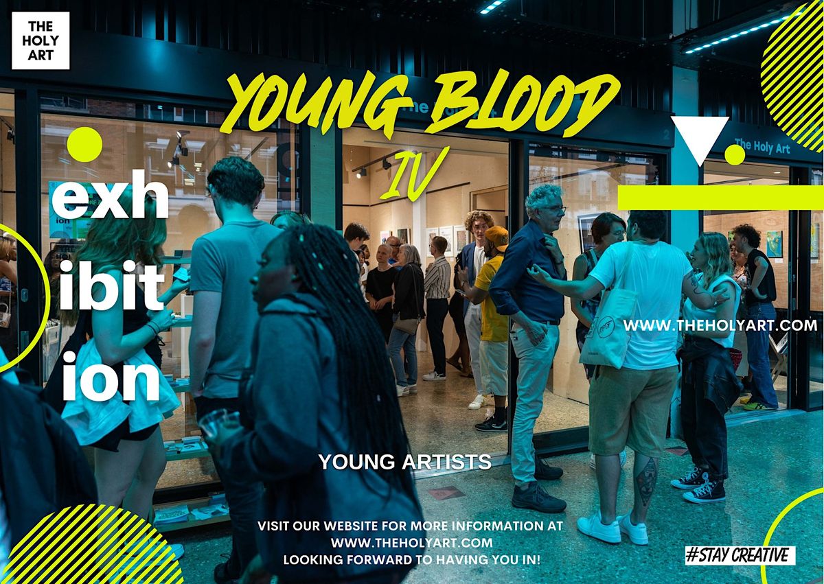 YOUNG BLOOD IV - Physical Exhibition in London