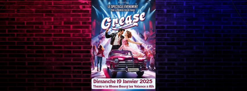 GREASE (LE CONCERT) Dimanche 19 Janvier 2025 \/ 16h \/ Th\u00e9\u00e2tre le Rh\u00f4ne \/ Bourg les Valence (26)