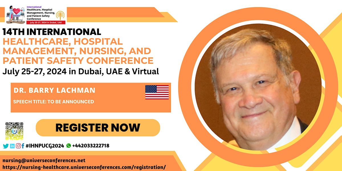Meet Dr. Barry Lachman Virtually at the 14IHNPUCG2024 from July 25-27, 2024