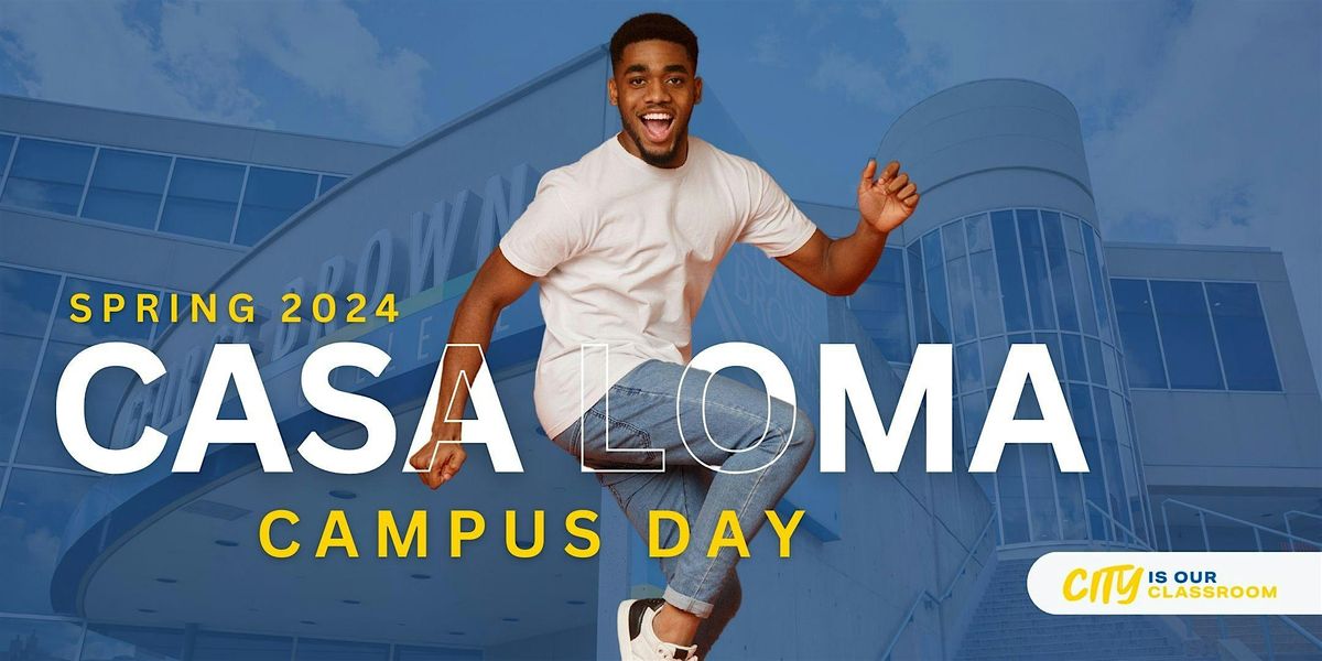 Spring 2024 Casa Loma Campus Day!