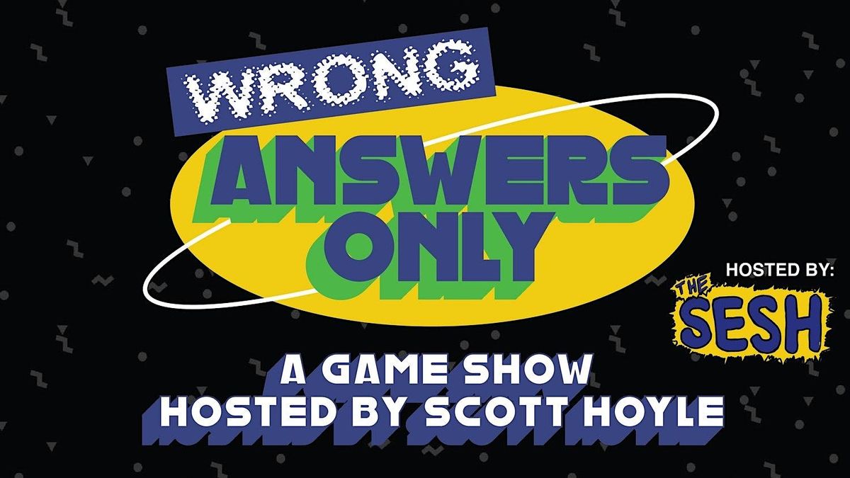 Wrong Answers Only! Standup Comedy Game Show