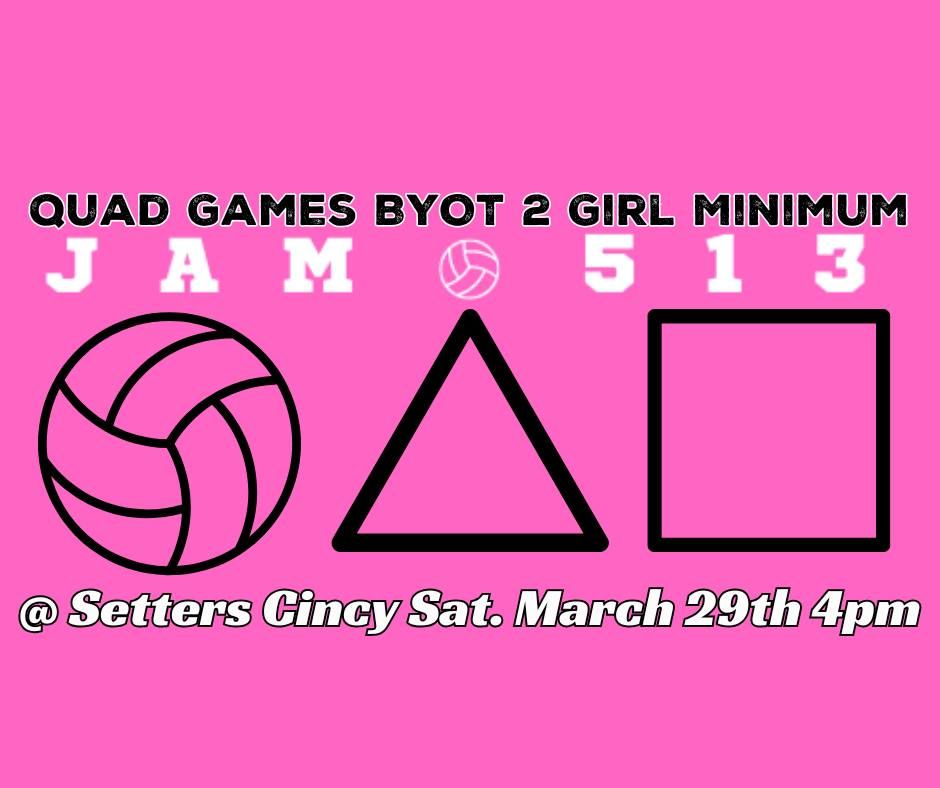 JAM 513 Quad Games BYOT Sand Tournament 2 Girl Minimum 