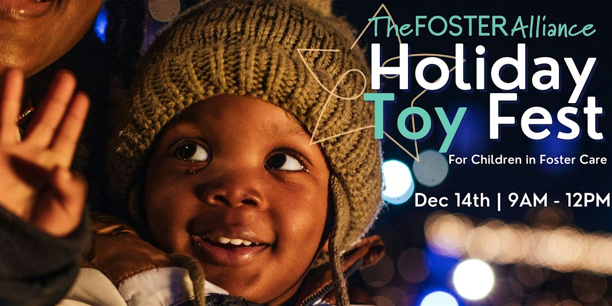 Holiday Toy Fest - Foster Parent Signup: Saturday 12\/14 | 9AM to 12PM