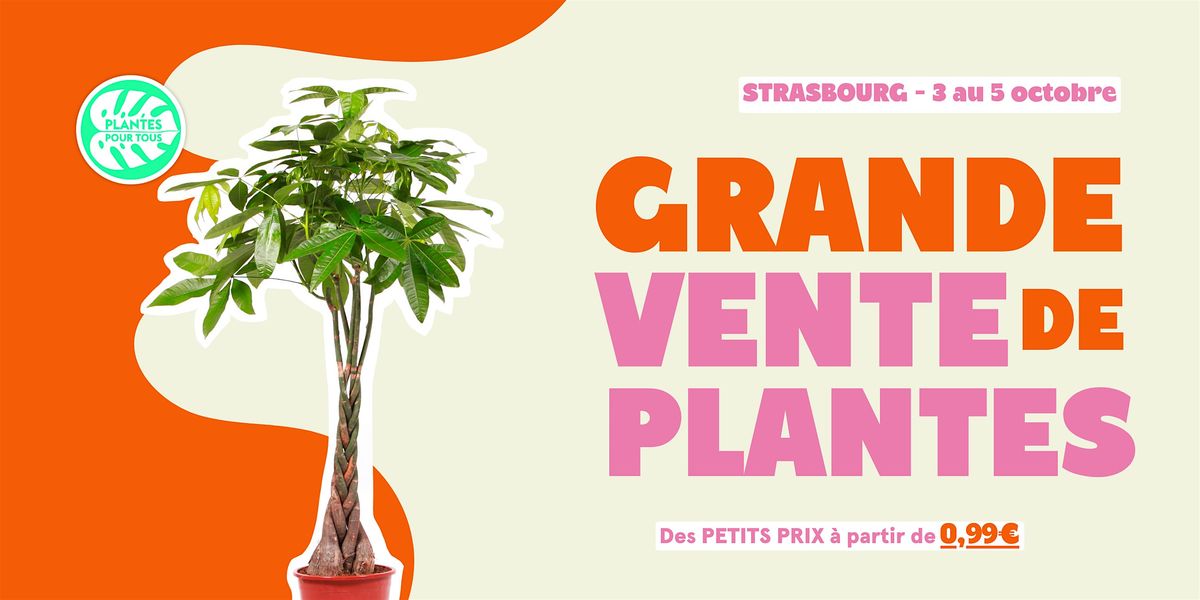 Grande Vente de Plantes  - Strasbourg