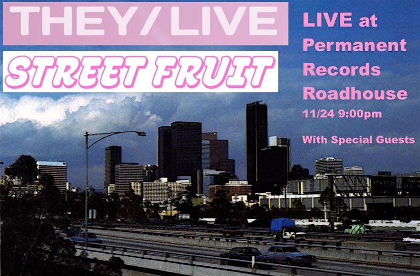 They\/Live, Street Fruit