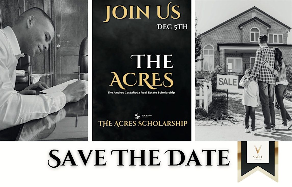 The Andres Castaneda Real Estate Scholarship (ACRES) Fundraiser