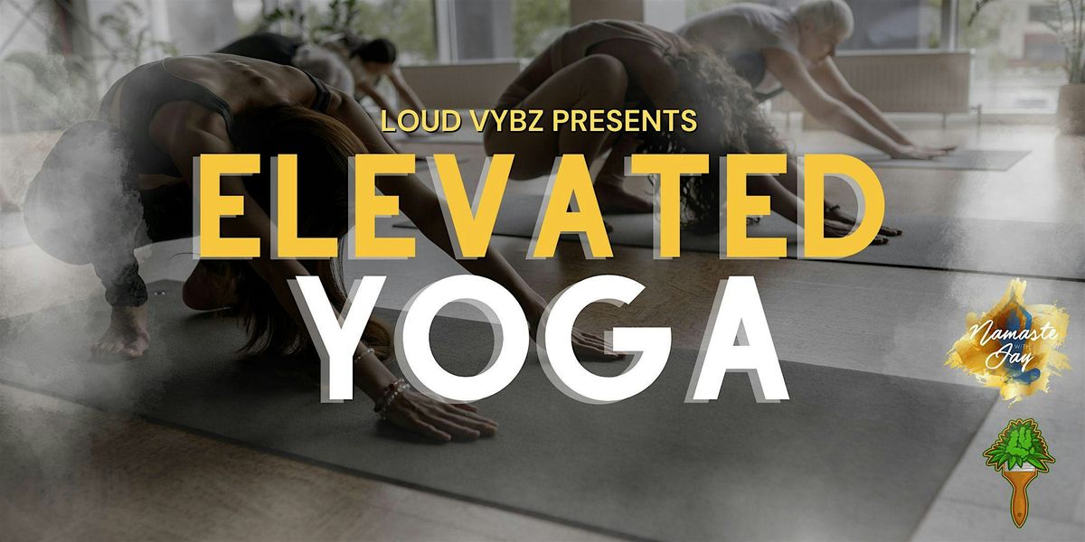 Elevated Yoga w\/ Loud Vybz