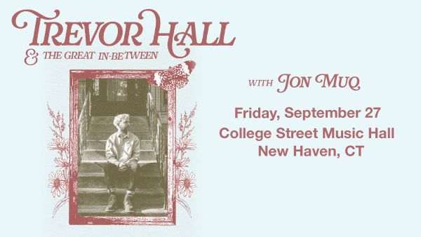 Trevor Hall and The Great In-Between at College Street Music Hall (New Haven)