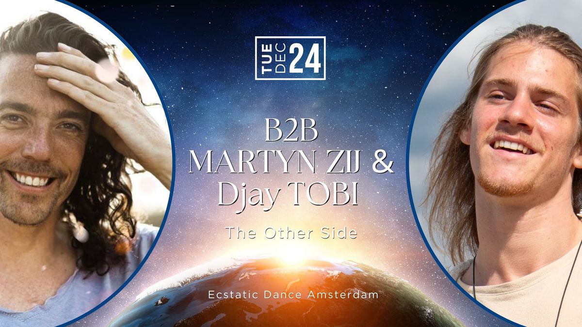 Ecstatic Dance Amsterdam \u2b50\ufe0f | B2B Martyn Zij & Djay TOBI