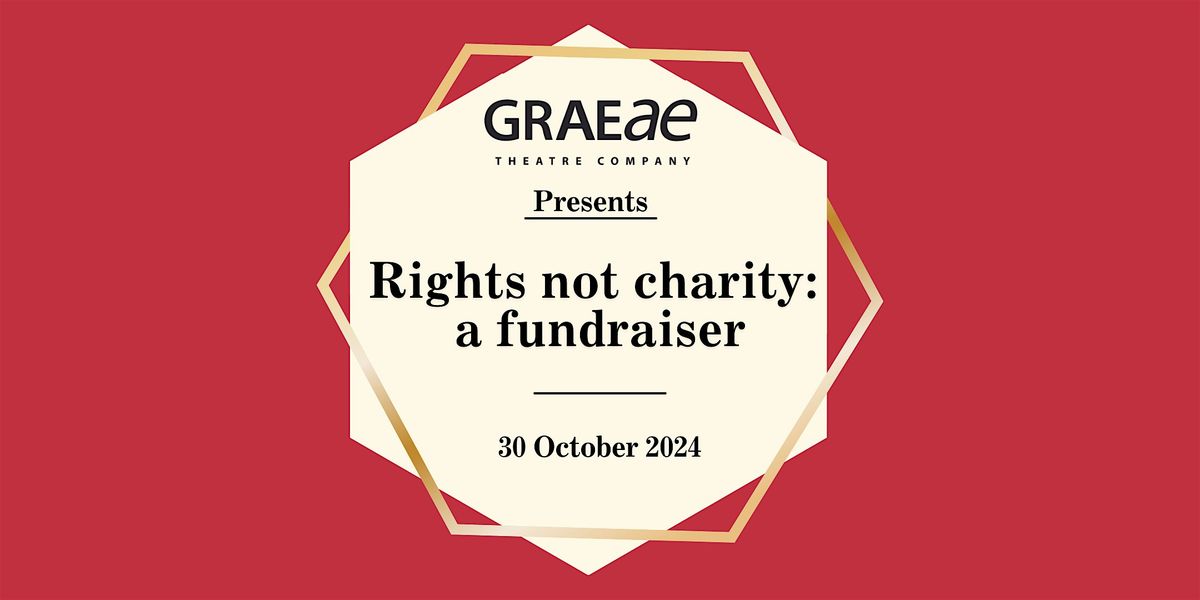 Graeae Theatre Company Presents- Rights not charity: a fundraiser