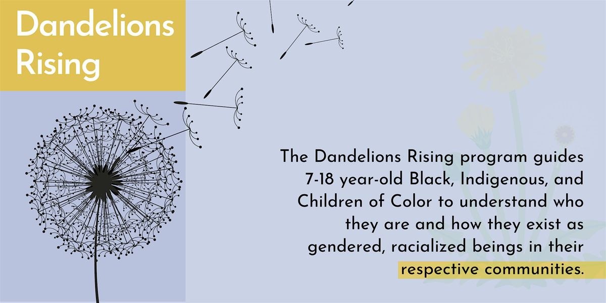 Dandelions Rising: Leadership & Liberation for BIPOC Youth and Families