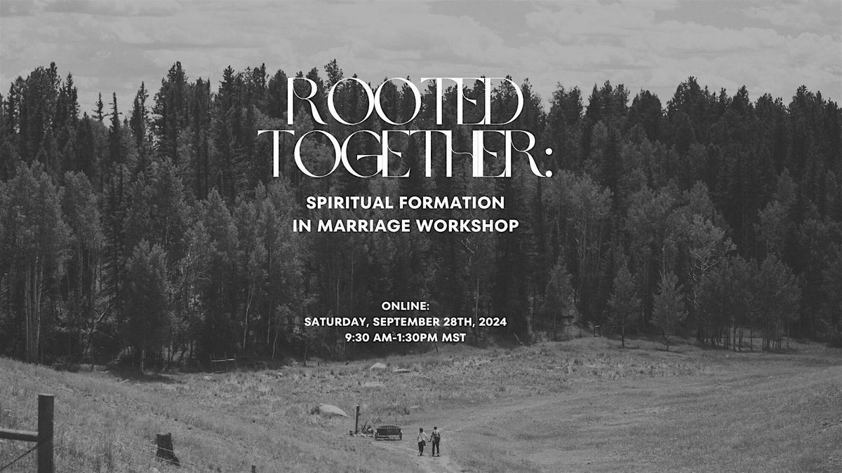 Rooted Together: Spiritual Formation in Marriage Online Workshop