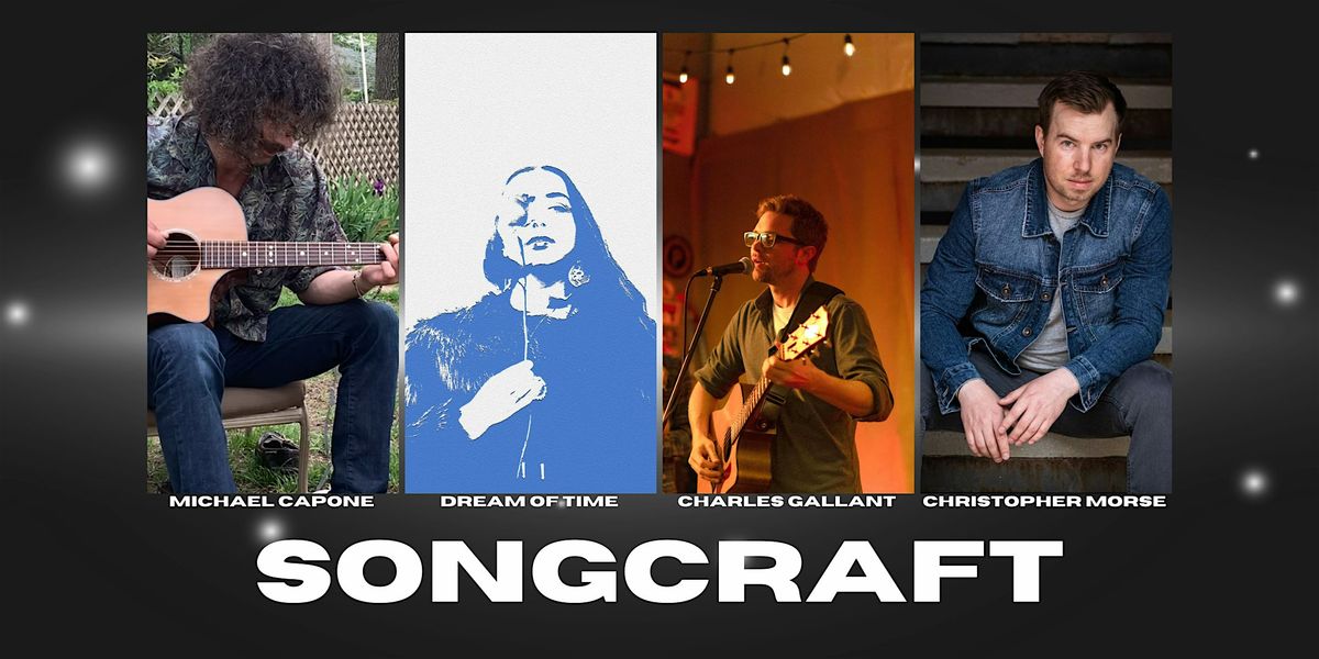 Songcraft:Charles Gallant, Christopher Morse, Dream of Time, Michael Capone