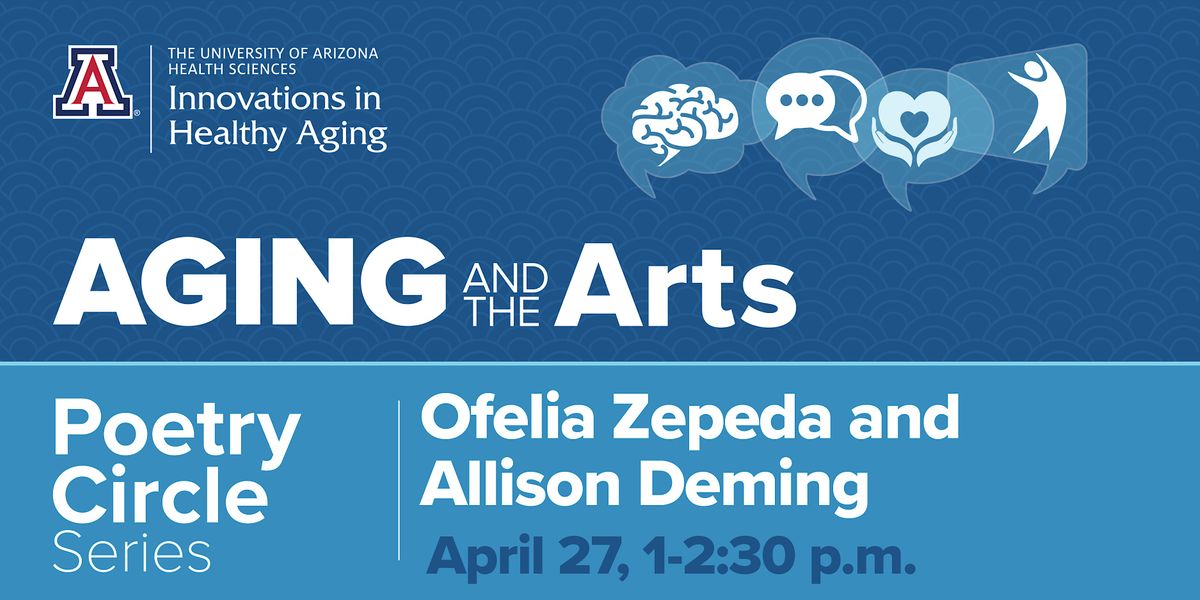 Aging and the Arts Poetry Circle: Ofelia Zepeda and Allison Deming