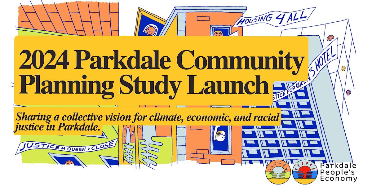 2024 Parkdale Community Plan Launch!