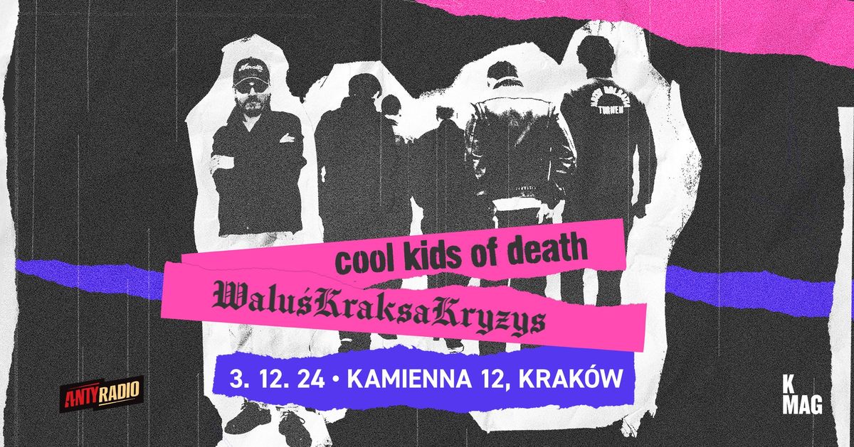 Cool Kids of Death + Walu\u015bKraksaKryzys \u2022 Krak\u00f3w