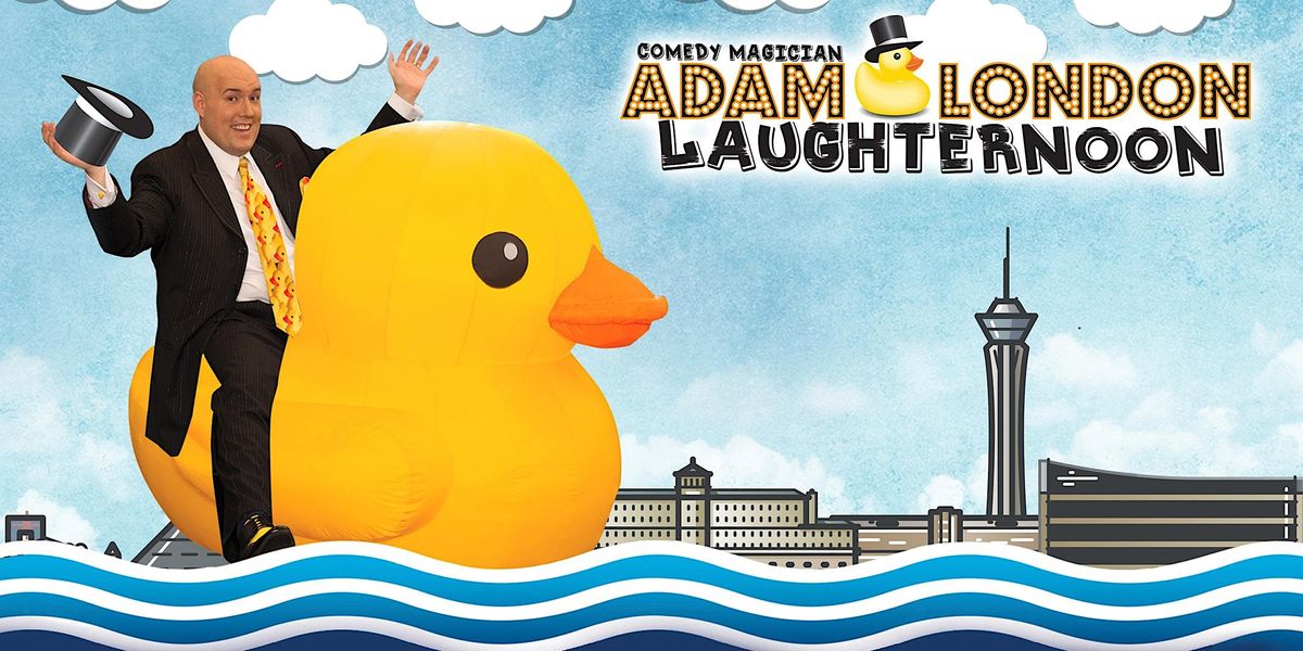 Adam London Laughternoon - Afternoon Comedy Magic Show